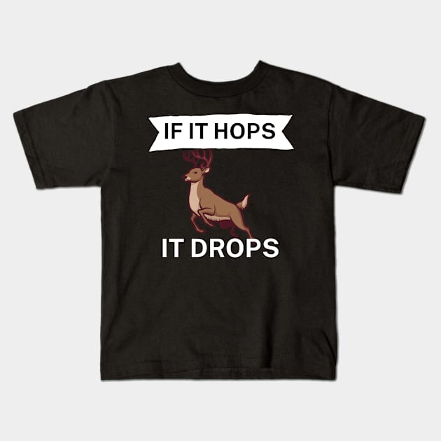 If it hops it drops Kids T-Shirt by maxcode